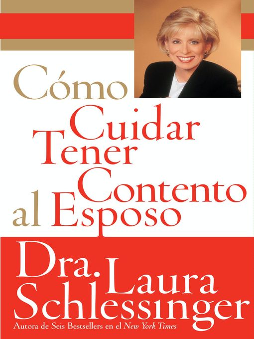 Title details for Como Cuidar y Tener Contento al Esposo by Dr. Laura Schlessinger - Available
